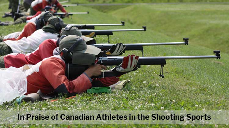 In Praise of Canadian Athletes in the Shooting Sports