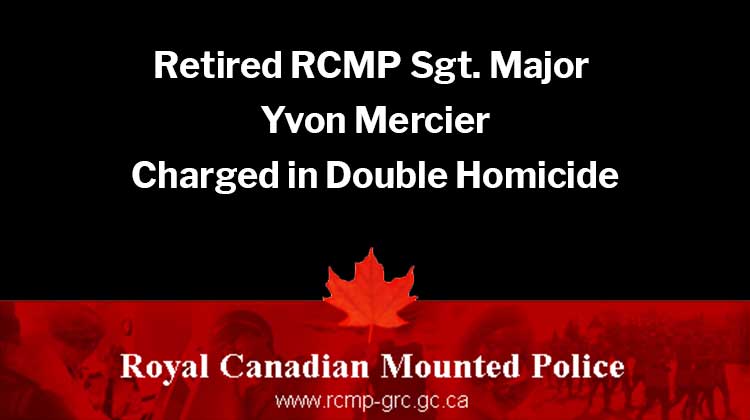 Retired RCMP Sgt. Major Yvon Mercier Double Homicide