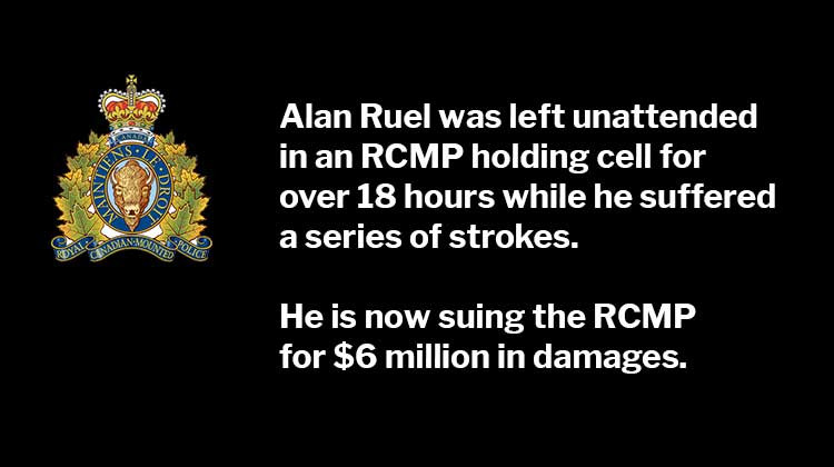 Alan Ruel Stroke in RCMP Drunk Tank