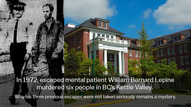 Escaped Mental Patient William Bernard Lepine Murderes Six in BC's Kettle Valley in 1972