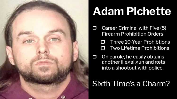 Adam Pichette Despite Five Firearm Prohibtion Orders He Still Gets Another Illegal Gun and Shoots at Police