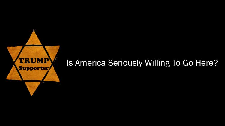 Trump Supporter Internment Camps: Is America Seriously Willing to Go Here?