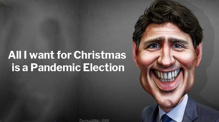 Justin Trudeau: All I want for Christmas is a Pandemic Election. Image credit: DonkeyHotey | https://www.flickr.com/photos/47422005@N04/49640109633