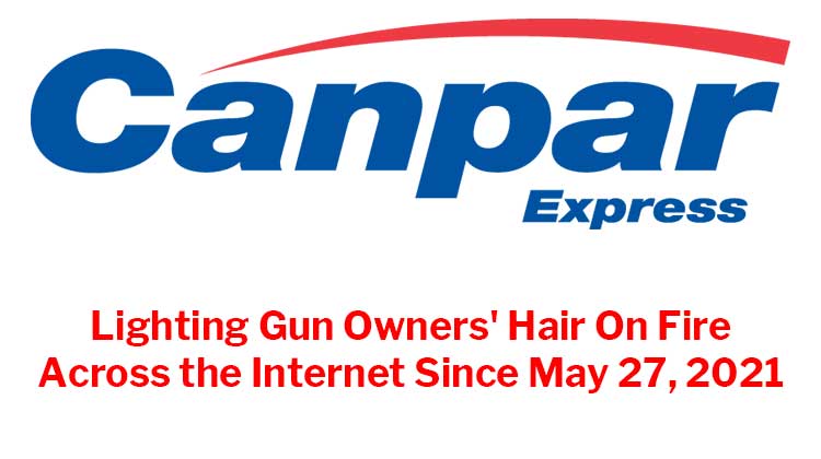 CanPar Express: Lighting Gun Owners Hair On Fire Since May 27, 2021