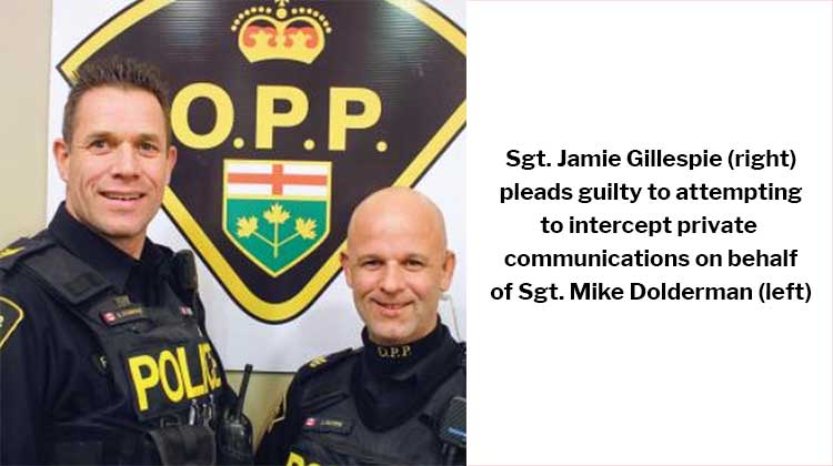 OPP Sergeant Jamie Gillespie Pleads Guilty to attempting to intercept private communications